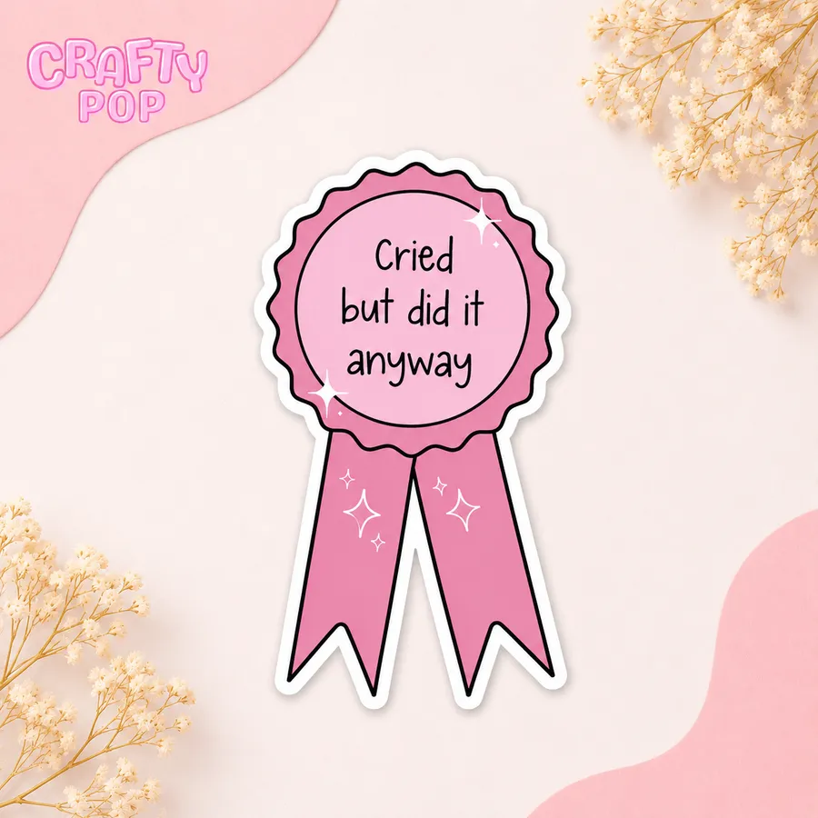Cried But Did It Anyway - Lloré Pero Lo Hice de Todos Modos - 1 sticker